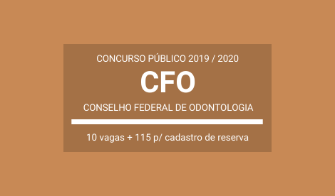 Saiu Edital do Concurso do CFO – 2019 / 2020: vagas para atuar em Brasília / DF