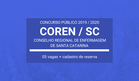 Aberto Concurso Público do COREN / SC – 2019/2020: oportunidades de Níveis Médio, Técnico e Superior