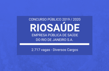 Saiu Edital do Concurso da RIOSAÚDE – 2019/2020: são mais de duas mil vagas em Diversos Cargos