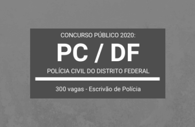 Aberto Concurso Público da PC / DF – 2020: são 300 vagas para Escrivão de Polícia