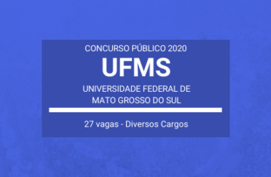 UFMS – 2020: anuncia Concurso Público para cargos da carreira de Técnico-Administrativos em Educação