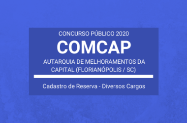 Aberto Concurso Público da COMCAP / Município de Florianópolis / SC – 2020: vagas para cadastro de reserva