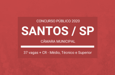 Aberto Concurso Público da Câmara de Santos / SP – 2020: oportunidades de Níveis Médio, Técnico e Superior