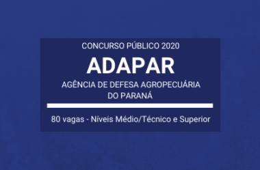 Saiu Edital do Concurso da ADAPAR – 2020: vagas de Níveis Médio e Superior