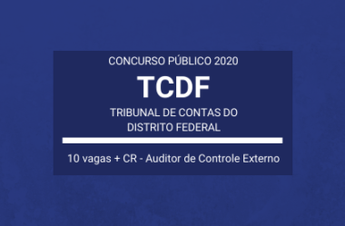Concurso TCDF – 2020 / 2021: são 10 vagas e cadastro de reserva para Auditor de Controle Externo