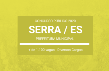 Concurso Prefeitura de Serra / ES – 2020: são mais de mil e cem vagas em Diversos Cargos