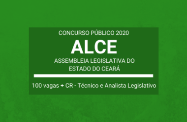 Aberto Concurso Público da Assembleia Legislativa do Estado do Ceará – ALCE / 2020