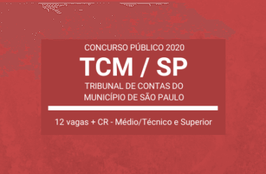 Concurso Público TCM / SP – 2020 (Reaberto 2022/2023): vagas para Auxiliar Técnico e Auditor