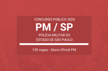 Concurso Público Aluno-Oficial PM da PM / SP – 2020 / 2021: 130 vagas