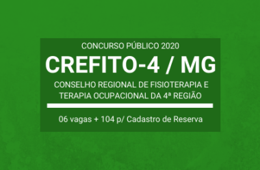 CREFITO 4ª Região / MG – 2020: anuncia Concurso Público com vagas imediatas e cadastro de reserva