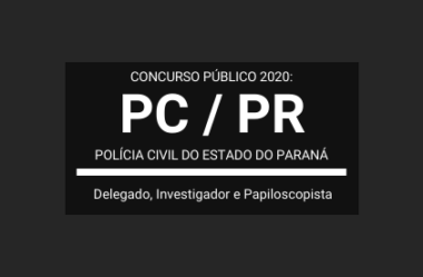 Saiu o Edital do Concurso da PC / PR – 2020: o certame oferta vagas para Delegado, Papiloscopista e Investigador