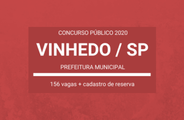 Aberto Concurso Público da Prefeitura de Vinhedo / SP – 2020: são mais de 150 vagas imediata e cadastro de reserva