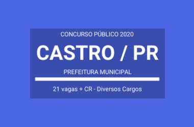 Prefeitura Municipal de Castro / PR – 2020: anuncia Concurso Público com 21 vagas e cadastro de reserva