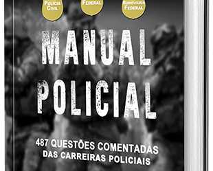 Manual Policial – Questões Comentadas de Concursos das Carreiras Policiais (Conheça esse Material)