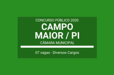 Aberto Concurso Público em Diversos Cargos da Câmara Municipal de Campo Maior / PI – 2020