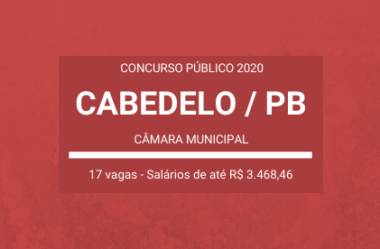 Câmara Municipal de Cabedelo / PB – 2020: abre Concurso Público com 17 vagas em Diversos Cargos