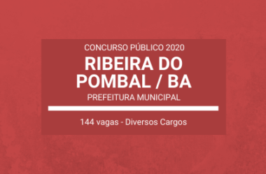 Concurso Público Prefeitura Municipal de Ribeira do Pombal / BA – 2020: são 144 vagas em Diversos Cargos