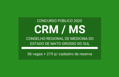 Aberto Concurso Público em Diversos Cargos do CRM / MS – 2020: vagas imediatas e cadastro de reserva