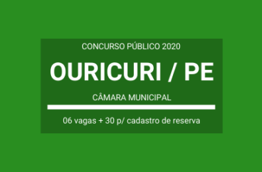 Aberto Concurso Público de Diversos Cargos da Câmara Municipal de Ouricuri / PE – 2020