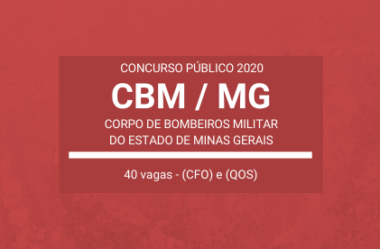 Aberto Concurso Público de Oficiais do Corpo de Bombeiros Militar de Minas Gerais – CBM / MG – 2020 / 2021