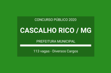 Prefeitura de Cascalho Rico / MG – 2020: anuncia Concurso Público com mais de 110 vagas em Vários Cargos