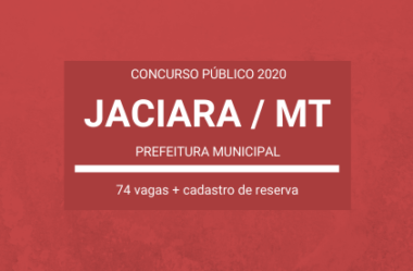 Prefeitura de Jaciara / MT – 2020: anuncia Concurso Público com mais de 50 vagas em Vários Cargos