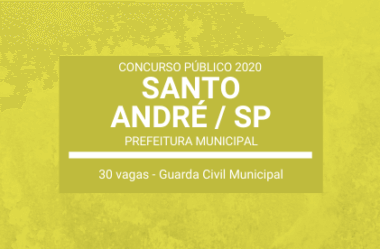 Aberto Concurso Público de Guarda Civil Municipal da Prefeitura de Santo André / SP – 2020