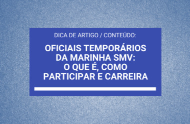 Oficiais Temporários da Marinha SMV: O que é, Como Participar e Carreira (Dica de Artigo do Blog Engemarinha)