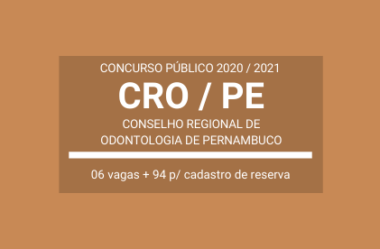 Saiu o Edital do Concurso do CRO / PE – 2020 / 2021: vagas para Fiscal e Auxiliar Administrativo