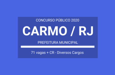 Publicado Edital de Concurso com mais de 70 vagas + CR em Diversos Cargos da Prefeitura de Carmo / RJ – 2020