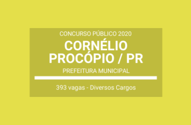 Saiu o Edital do Concurso da Prefeitura de Cornélio Procópio / PR – 2020: são 393 vagas em Diversos Cargos