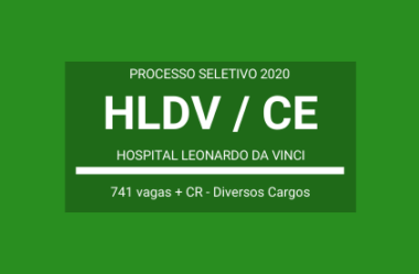 Processo Seletivo Hospital Leonardo da Vinci – HLDV / ISGH – CE / 2020: são mais de 700 vagas para Várias Funções