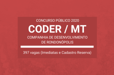 Concurso Público Aberto com 397 vagas na CODER Rondonópolis / MT – 2020