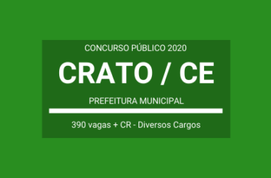 Saiu Edital do Concurso da Prefeitura de Crato / CE – 2020: são 387 vagas + cadastro de reserva