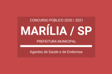 Aberto Concurso Público de Agentes de Saúde e de Endemias da Prefeitura de Marília / SP – 2020 / 2021