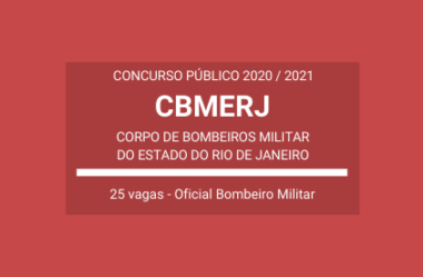 Saiu Edital do Processo Seletivo do CBMERJ – 2020/2021: são 25 vagas para Oficial Bombeiro Militar