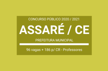 Saiu o Edital do Concurso da Prefeitura de Assaré / CE – 2020 / 2021: vagas para Professores em Diversas Áreas