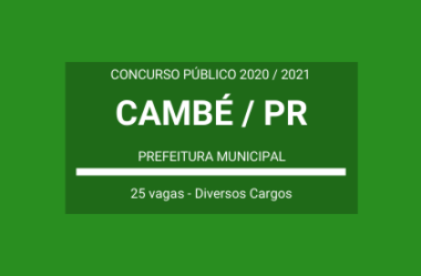 Aberto Concurso Público em Várias Funções da Prefeitura de Cambé / PR – 2020 / 2021