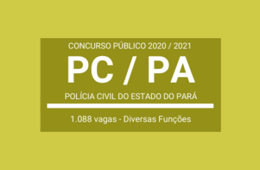 Concurso Público PC / PA – 2020 / 2021: são mais de Mil Vagas para Investigador, Escrivão, Papiloscopista e Delegado