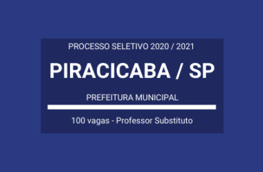 Processo Seletivo Prefeitura de Piracicaba / SP – 2020 / 2021: são 100 vagas para Professores Substitutos