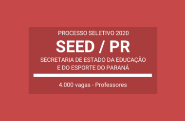 Publicado Edital de Processo Seletivo com 4 mil vagas para Professor e Professor Pedagogo da SEED / PR – 2020