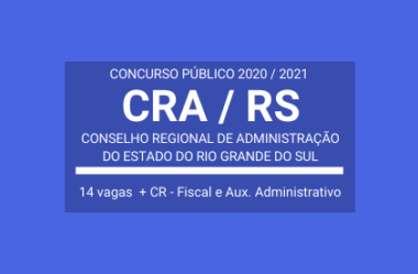 Publicado Edital de Concurso Público com 14 vagas do CRA / RS – 2020 / 2021