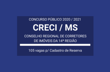 Aberto Concurso Público com 105 Vagas para Cadastro Reserva do CRECI / MS – 2020 / 2021