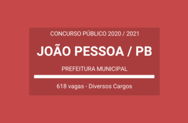 Concurso 2020 / 2021 da Prefeitura de João Pessoa / PB: são mais de 600 vagas em Diversos Cargos