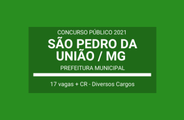 Prefeitura de São Pedro da União / MG – 2021: publica edital de Concurso Público com 17 vagas e cadastro de reserva