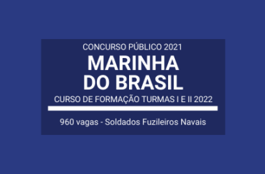 Marinha do Brasil – 2021: divulga 960 vagas em Concurso para Soldados Fuzileiros Navais – Turmas I e II de 2022