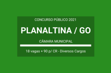 Saiu Edital do Concurso da Câmara Municipal de Planaltina / GO – 2021: são 18 vagas e cadastro reserva