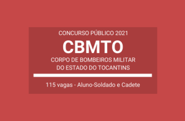 Aberto Concurso Público para 115 vagas do Corpo de Bombeiros Militar do Estado do Tocantins – CBMTO / 2021