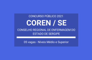 Aberto Concurso Público do COREN / SE – 2021: são 05 vagas para Enfermeiro Fiscal e Técnico Administrativo