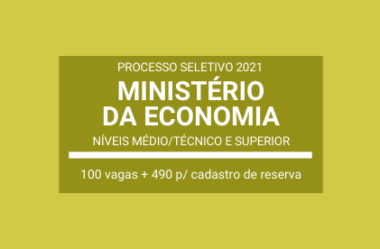 Processo Seletivo Ministério da Economia – 2021: são 100 vagas de Níveis Médio/Técnico e Superior